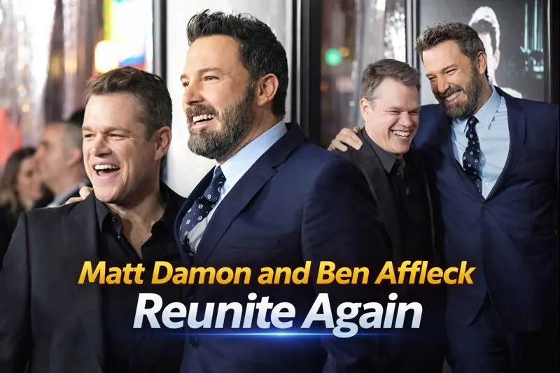 Matt Damon and Ben Affleck Reunite Again