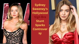 Sydney Sweeney’s Hollywood Sign Bra Stunt Sparks Controversy